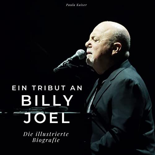 Ein Tribut an Billy Joel: Die illustrierte Biografie von 27Amigos