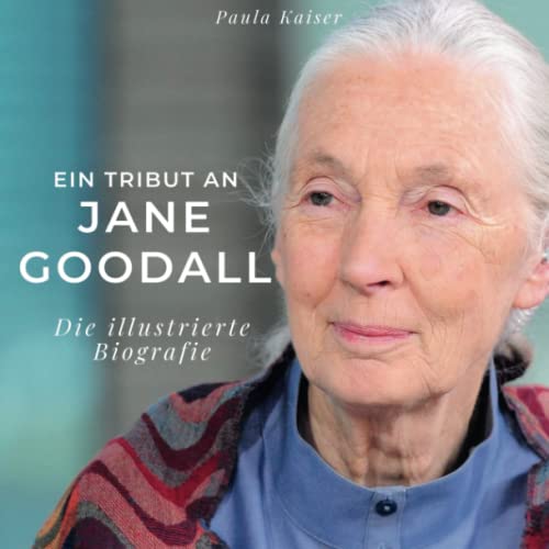 Ein Tribut an Jane Goodall: Die illustrierte Biografie von 27 Amigos