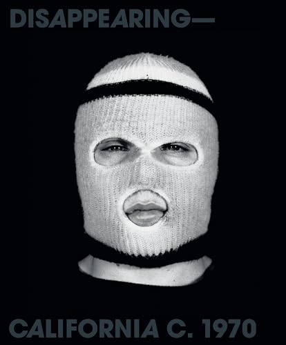 Disappearing-California c. 1970: Bas Jan Ader, Chris Burden, Jack Goldstein