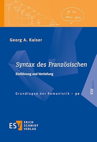 Syntax des Französischen: Einführung und Vertiefung (Grundlagen der Romanistik (GrR), Band 30) von Schmidt, Erich Verlag