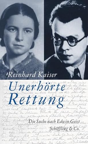 Unerhörte Rettung. Die Suche nach Edwin Geist Unerhörte Rettung. Die Suche nach Edwin Geist