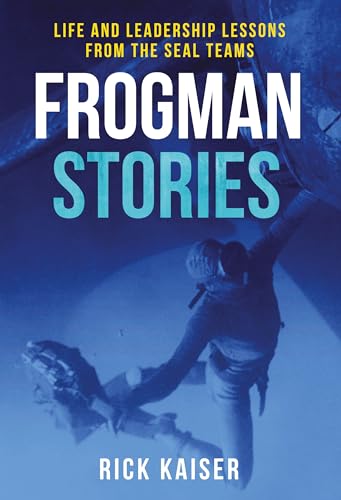 Frogman Stories: Life and Leadership Lessons from the Seal Teams von Casemate Publishers