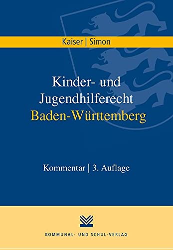 Kinder- und Jugendhilferecht Baden-Württemberg: Kommentar Kinder- und Jugendhilferecht Baden-Württemberg: Kommentar von Kommunal-u.Schul-Verlag