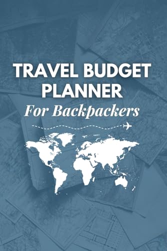 Travel Budget Planner for Backpackers: Plan, Save, and Travel Smarter Travel Budget Planner for Backpackers: Plan, Save, and Travel Smarter von Bowker