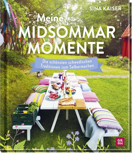 Meine Midsommar-Momente: Die schönsten schwedischen Traditionen zum Selbermachen | Bildband mit Anleitungen & Rezepten für Mittsommer-Feste von "Nordlandfieber"-Bloggerin Sina Kaiser Meine Midsommar-Momente: Die schönsten schwedischen Traditionen zum Selbermachen | Bildband mit Anleitungen & Rezepten für Mittsommer-Feste von "Nordlandfieber"-Bloggerin Sina Kaiser