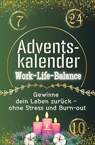 Adventskalender Work-Life-Balance - Das perfekte Geschenk für Frauen und Männer 2024: Gewinne dein Leben zurück - ohne Stress und Burn-out von FlipFlop