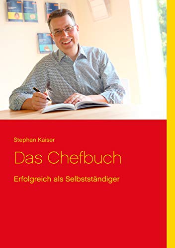 Das Chefbuch: Erfolgreich als Selbstständiger