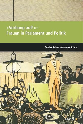 Parlamente in Europa / »Vorhang auf!« ‒ Frauen in Parlament und Politik von Droste Verlag