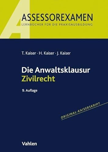 Die Anwaltsklausur Zivilrecht (Assessorexamen)