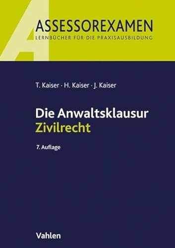 Die Anwaltsklausur Zivilrecht (Assessorexamen)