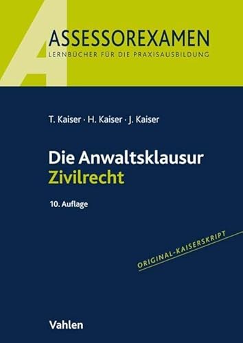 Die Anwaltsklausur Zivilrecht (Assessorexamen) von Vahlen