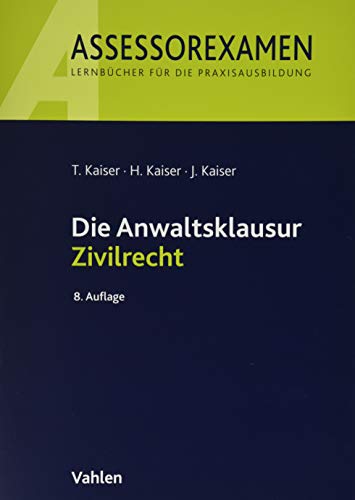Die Anwaltsklausur Zivilrecht (Assessorexamen) von Vahlen Franz GmbH