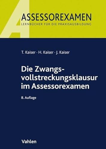 Die Zwangsvollstreckungsklausur im Assessorexamen Die Zwangsvollstreckungsklausur im Assessorexamen