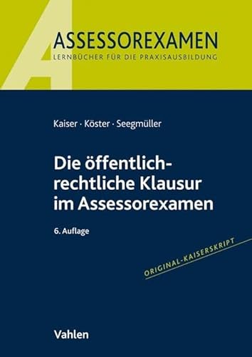 Die öffentlich-rechtliche Klausur im Assessorexamen von Vahlen Franz GmbH