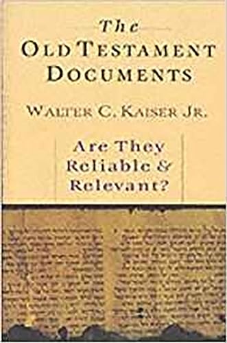 The Old Testament Documents: Are They Reliable and Relevant? von IVP