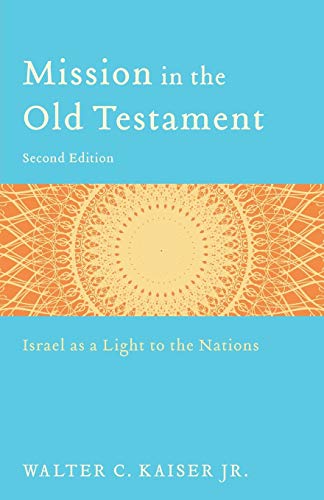 Mission in the Old Testament: Israel as a Light to the Nations