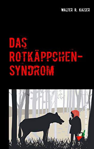 Das Rotkäppchen-Syndrom: Vertrauen und Misstrauen von Books on Demand GmbH