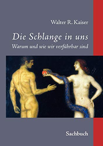 Die Schlange in uns: Warum und wie wir verführbar sind