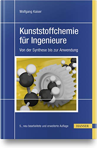 Kunststoffchemie für Ingenieure: Von der Synthese bis zur Anwendung von Hanser Fachbuchverlag