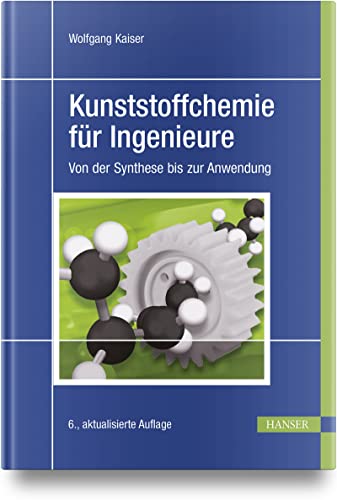 Kunststoffchemie für Ingenieure: Von der Synthese bis zur Anwendung von Carl Hanser Verlag GmbH & Co. KG