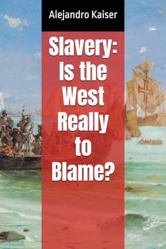 Slavery: Is the West Really to Blame? von Independently published