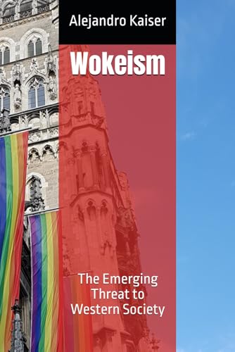 Wokeism: The Emerging Threat to Western Society von Independently published