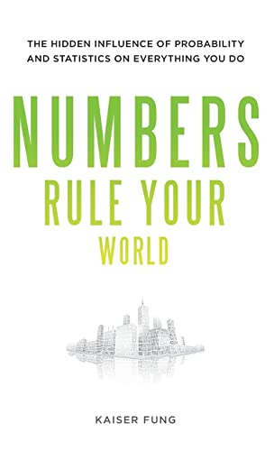 Numbers Rule Your World: The Hidden Influence of Probabilities and Statistics on Everything You Do: The Hidden Influence of Probability and Statistics on Everything You Do von McGraw-Hill Education