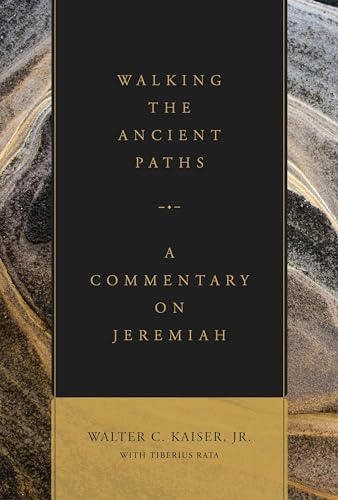 Walking the Ancient Paths: A Commentary on Jeremiah von Lexham Press
