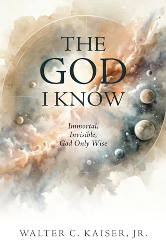 The God I Know: Immortal, Invisible, God Only Wise von Lampion House Publishing, LLC