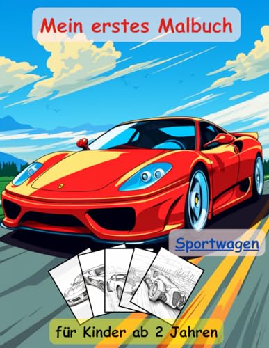 100 Sportwagen -mein erstes Malbuch: ein Muss für alle Auto-Liebhaber ab 2 Jahren zum Ausmalen, Kritzeln und begeistern: mit einzigartigen Sportwagenmotiven aus aller Welt als Ausmalbuch 100 Sportwagen -mein erstes Malbuch: ein Muss für alle Auto-Liebhaber ab 2 Jahren zum Ausmalen, Kritzeln und begeistern: mit einzigartigen Sportwagenmotiven aus aller Welt als Ausmalbuch von Independently published
