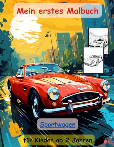 50 Sportwagen -mein erstes Malbuch ein Muss für alle Auto-Liebhaber ab 2 Jahren zum Ausmalen, Kritzeln und begeistern: mit einzigartigen Sportwagenmotiven aus aller Welt als Ausmalbuch 50 Sportwagen -mein erstes Malbuch ein Muss für alle Auto-Liebhaber ab 2 Jahren zum Ausmalen, Kritzeln und begeistern: mit einzigartigen Sportwagenmotiven aus aller Welt als Ausmalbuch von Independently published