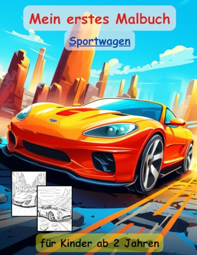50 Sportwagen -mein erstes Malbuch ein Muss für alle Auto-Liebhaber ab 2 Jahren zum Ausmalen, Kritzeln und begeistern: -mit einzigartigen Sportwagenmotiven aus aller Welt als Ausmalbuch 50 Sportwagen -mein erstes Malbuch ein Muss für alle Auto-Liebhaber ab 2 Jahren zum Ausmalen, Kritzeln und begeistern: -mit einzigartigen Sportwagenmotiven aus aller Welt als Ausmalbuch von Independently published
