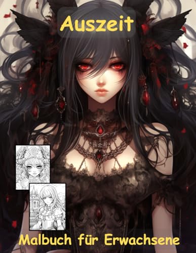 AUSZEIT Gothic Anime Manga Coloring Pages -Malbuch für Erwachsene -Entspannung und Stressabbau: ein magisches Ausmalbuch mit 50 ausgewählten Motiven ... Motive -Anti-Stress -Gothic Manga Anime AUSZEIT Gothic Anime Manga Coloring Pages -Malbuch für Erwachsene -Entspannung und Stressabbau: ein magisches Ausmalbuch mit 50 ausgewählten Motiven ... Motive -Anti-Stress -Gothic Manga Anime von Independently published