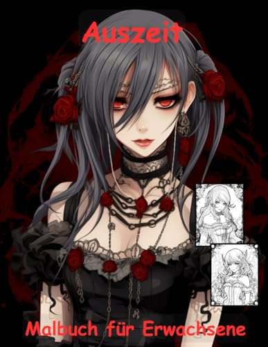 AUSZEIT Gothic Anime Manga Coloring Pages -Malbuch für Erwachsene -Entspannung und Stressabbau: -ein magisches Ausmalbuch mit 50 ausgewählten Motiven ... Motive -Anti-Stress -Gothic Manga Anime AUSZEIT Gothic Anime Manga Coloring Pages -Malbuch für Erwachsene -Entspannung und Stressabbau: -ein magisches Ausmalbuch mit 50 ausgewählten Motiven ... Motive -Anti-Stress -Gothic Manga Anime von Independently published