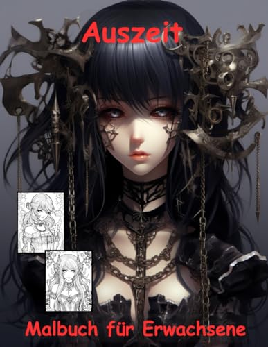 AUSZEIT Gothic Anime Manga Coloring Pages -Malbuch für Erwachsene -Entspannung und Stressabbau: -ein magisches Ausmalbuch mit 50 ausgewählten Motiven ... Motive -Anti-Stress -Gothic Manga Anime AUSZEIT Gothic Anime Manga Coloring Pages -Malbuch für Erwachsene -Entspannung und Stressabbau: -ein magisches Ausmalbuch mit 50 ausgewählten Motiven ... Motive -Anti-Stress -Gothic Manga Anime von Independently published
