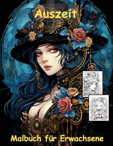 AUSZEIT Gothic Steampunk Princess Coloring Pages -Malbuch für Erwachsene -Entspannung und Stressabbau: -ein magisches Ausmalbuch mit 50 ausgewählten ... Motive -Anti-Stress -Gothic Prinzessin AUSZEIT Gothic Steampunk Princess Coloring Pages -Malbuch für Erwachsene -Entspannung und Stressabbau: -ein magisches Ausmalbuch mit 50 ausgewählten ... Motive -Anti-Stress -Gothic Prinzessin von Independently published