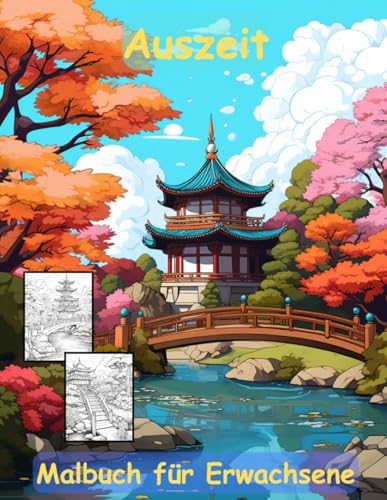 AUSZEIT Japanischer Garten -Malbuch für Erwachsene -Entspannung und Stressabbau -ein magisches Ausmalbuch mit 50 ausgewählten Motiven: -Ausmalbilder ... -Anti-Stress-Ausmalbilder Japanese Garden AUSZEIT Japanischer Garten -Malbuch für Erwachsene -Entspannung und Stressabbau -ein magisches Ausmalbuch mit 50 ausgewählten Motiven: -Ausmalbilder ... -Anti-Stress-Ausmalbilder Japanese Garden von Independently published