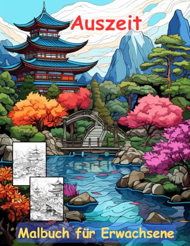 AUSZEIT Japanischer Garten -Malbuch für Erwachsene -Entspannung und Stressabbau -ein magisches Ausmalbuch mit 50 ausgewählten Motiven: -Ausmalbilder ... -Anti-Stress-Ausmalbilder Japanese Garden AUSZEIT Japanischer Garten -Malbuch für Erwachsene -Entspannung und Stressabbau -ein magisches Ausmalbuch mit 50 ausgewählten Motiven: -Ausmalbilder ... -Anti-Stress-Ausmalbilder Japanese Garden von Independently published