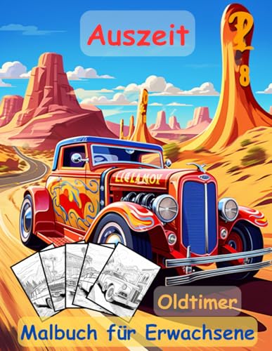 AUSZEIT -Malbuch für Erwachsene -Oldtimer: nimm dir Zeit -für dich -50 ausgewählte Motive -Ausmalbilder Oldtimer AUSZEIT -Malbuch für Erwachsene -Oldtimer: nimm dir Zeit -für dich -50 ausgewählte Motive -Ausmalbilder Oldtimer von Independently published