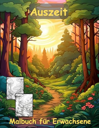 AUSZEIT Natur Landschaft Waldmotive Coloring Pages -Malbuch für Erwachsene -Entspannung und Stressabbau: -ein magisches Ausmalbuch mit 50 ausgewählten ... -Anti-Stress -Wald Bäume Bachlauf Natur PUR AUSZEIT Natur Landschaft Waldmotive Coloring Pages -Malbuch für Erwachsene -Entspannung und Stressabbau: -ein magisches Ausmalbuch mit 50 ausgewählten ... -Anti-Stress -Wald Bäume Bachlauf Natur PUR von Independently published