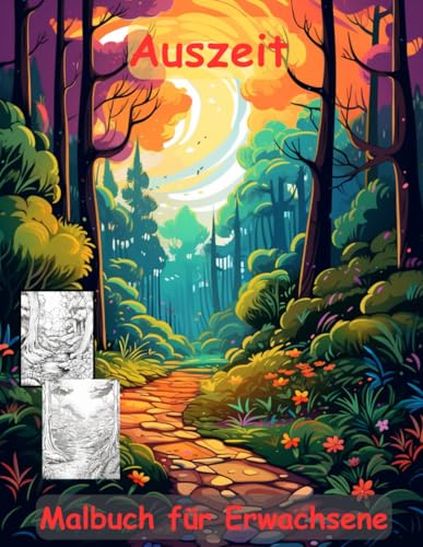 AUSZEIT Natur Landschaft Waldmotive Coloring Pages -Malbuch für Erwachsene -Entspannung und Stressabbau: -ein magisches Ausmalbuch mit 50 ausgewählten ... -Anti-Stress -Wald Bäume Bachlauf Natur PUR AUSZEIT Natur Landschaft Waldmotive Coloring Pages -Malbuch für Erwachsene -Entspannung und Stressabbau: -ein magisches Ausmalbuch mit 50 ausgewählten ... -Anti-Stress -Wald Bäume Bachlauf Natur PUR von Independently published