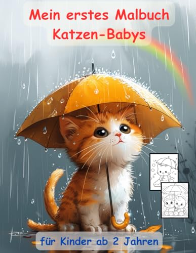 Katzen-Babys -mein erstes Malbuch für Kinder ab 2 Jahren -50 wunderschöne Motive: ein Muss für alle Katzen-Liebhaber ab 2 Jahren zum Ausmalen, ... mit einzigartigen Motiven als Ausmalbuch Katzen-Babys -mein erstes Malbuch für Kinder ab 2 Jahren -50 wunderschöne Motive: ein Muss für alle Katzen-Liebhaber ab 2 Jahren zum Ausmalen, ... mit einzigartigen Motiven als Ausmalbuch von Independently published