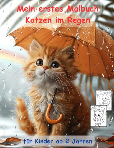 Katzen im Regen -mein erstes Malbuch für Kinder ab 2 Jahren -50 wunderschöne Motive: ein Muss für alle Katzen-Liebhaber ab 2 Jahren zum Ausmalen, ... mit einzigartigen Motiven als Ausmalbuch Katzen im Regen -mein erstes Malbuch für Kinder ab 2 Jahren -50 wunderschöne Motive: ein Muss für alle Katzen-Liebhaber ab 2 Jahren zum Ausmalen, ... mit einzigartigen Motiven als Ausmalbuch von Independently published