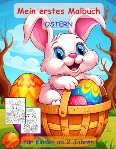 Ostern -mein erstes Malbuch -50 wunderschöne Motive -ein Muss für alle Jungen und Mädchen ab 2 Jahren: -zum Ausmalen, Kritzeln und begeistern: mit einzigartigen Motiven als Ausmalbuch Ostern -mein erstes Malbuch -50 wunderschöne Motive -ein Muss für alle Jungen und Mädchen ab 2 Jahren: -zum Ausmalen, Kritzeln und begeistern: mit einzigartigen Motiven als Ausmalbuch von Independently published