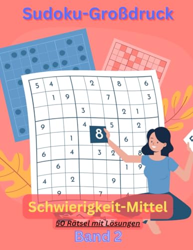Sudoku-Großdruck -der klassische Zeitvertreib für jung und alt: Rätsel Buch mit 50 Mittel-Schweren Sudoku´s Band 2 inkl. Lösungen Sudoku-Großdruck -der klassische Zeitvertreib für jung und alt: Rätsel Buch mit 50 Mittel-Schweren Sudoku´s Band 2 inkl. Lösungen von Independently published