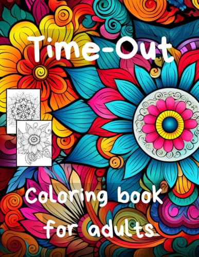 TIME OUT -Mandala -coloring book for adults: take time for yourself: 50 selected motifs -Flowers and more TIME OUT -Mandala -coloring book for adults: take time for yourself: 50 selected motifs -Flowers and more von Independently published