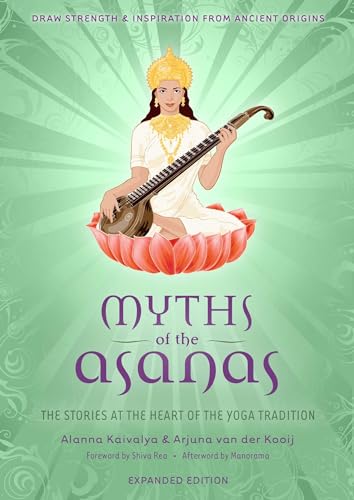 Myths of the Asanas: The Stories at the Heart of the Yoga Tradition von Mandala Publishing