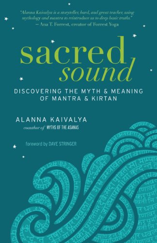 Sacred Sound: Discovering the Myth and Meaning of Mantra and Kirtan von New World Library
