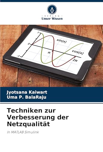 Techniken zur Verbesserung der Netzqualität: In MATLAB Simulink von Verlag Unser Wissen