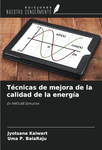 Técnicas de mejora de la calidad de la energía: En MATLAB Simulink von Ediciones Nuestro Conocimiento